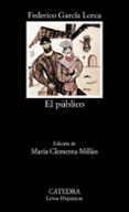 el publico (2ª ed.)-federico garcia lorca-9788437606729 el publico (2ª ed.)-federico garcia lorca-9788437606729