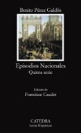 episodios nacionales: quinta serie-francisco caudet-benito perez galdos-9788437624129 episodios nacionales: quinta serie-francisco caudet-benito perez galdos-9788437624129