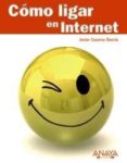 como ligar en internet-javier casares garcia-9788441527829 como ligar en internet-javier casares garcia-9788441527829