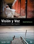 vision y voz: comunicar con la imagen fotografica-david duchemin-9788441529229 vision y voz: comunicar con la imagen fotografica-david duchemin-9788441529229