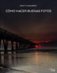 cómo hacer buenas fotos-fructuoso navarro ros-9788441539129 cómo hacer buenas fotos-fructuoso navarro ros-9788441539129