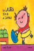 la laura se n va a la compra-liesbet slegers-9788447912629 la laura se n va a la compra-liesbet slegers-9788447912629