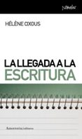 la llegada a la escritura-helene cixous-9788461090129 la llegada a la escritura-helene cixous-9788461090129