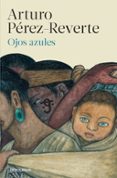 ojos azules-arturo perez-reverte-9788466339629 ojos azules-arturo perez-reverte-9788466339629
