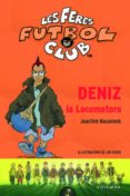 deniz la locomotora (les feres futbol club)-joachim masannek-9788466406529 deniz la locomotora (les feres futbol club)-joachim masannek-9788466406529