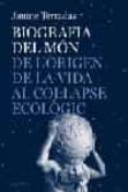 biografia del mon: de l origen de la vida al col·lapse ecologic-jaume terradas-9788466407229 biografia del mon: de l origen de la vida al col·lapse ecologic-jaume terradas-9788466407229