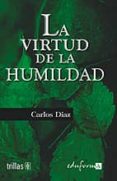 la virtud de la humildad-carlos diaz-9788466541329 la virtud de la humildad-carlos diaz-9788466541329