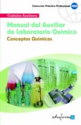 manual del auxiliar de laboratorio quimico: conceptos quimicos-9788466556729 manual del auxiliar de laboratorio quimico: conceptos quimicos-9788466556729