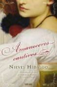amaneceres cautivos-nieves hidalgo-9788466623629 amaneceres cautivos-nieves hidalgo-9788466623629