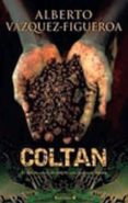 coltan: el dinero sucio de sangre, con sangre se limpia-alberto vazquez-figueroa-9788466633529 coltan: el dinero sucio de sangre, con sangre se limpia-alberto vazquez-figueroa-9788466633529