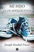 mi hijo es un adolescente-joseph knobel freud-9788466656429 mi hijo es un adolescente-joseph knobel freud-9788466656429