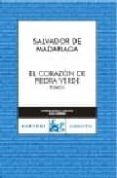 el corazon de piedra verde i-salvador de madariaga-9788467023329 el corazon de piedra verde i-salvador de madariaga-9788467023329