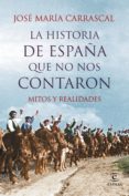 la historia de españa que no nos contaron-jose maria carrascal-9788467044829 la historia de españa que no nos contaron-jose maria carrascal-9788467044829