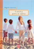 cuentos para el adios-begoña ibarrola-9788467511529 cuentos para el adios-begoña ibarrola-9788467511529