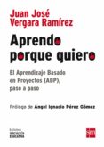 aprendo porque quiero: el aprendizaje basado en proyectos (abp), paso a paso-juan jose vergara ramirez-9788467575729 aprendo porque quiero: el aprendizaje basado en proyectos (abp), paso a paso-juan jose vergara ramirez-9788467575729