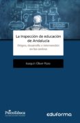 la inspección de educación de andalucía. origen, desarrollo e intervención en los centros-9788467673029 la inspección de educación de andalucía. origen, desarrollo e intervención en los centros-9788467673029