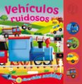 vehiculos ruidosos (botones ruidosos)-9788467702729 vehiculos ruidosos (botones ruidosos)-9788467702729