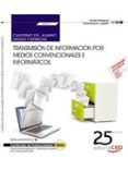 (uf0512) cuaderno del alumno. transmision de informacion por medios convencionales e informaticos. certificados de . operaciones de grabación y tratamiento de datos y documentos (adgg05-esther vizan perez-9788468154329 (uf0512) cuaderno del alumno. transmision de informacion por medios convencionales e informaticos. certificados de . operaciones de grabación y tratamiento de datos y documentos (adgg05-esther vizan perez-9788468154329