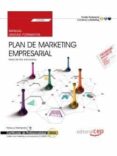 (uf2392) manual. plan de marketing empresarial. certificados de profesionalidad. gestion de marketing y comunicacion (comm0112)-9788468165929 (uf2392) manual. plan de marketing empresarial. certificados de profesionalidad. gestion de marketing y comunicacion (comm0112)-9788468165929