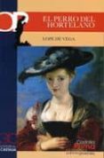 el perro del hortelano-felix lope de vega-9788470398629 el perro del hortelano-felix lope de vega-9788470398629