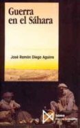 guerra en el sahara-jose ramon diego aguirre-9788470902529 guerra en el sahara-jose ramon diego aguirre-9788470902529