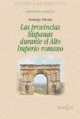 las provincias hispanas durante el alto imperio romano-domingo placido suarez-9788470903229 las provincias hispanas durante el alto imperio romano-domingo placido suarez-9788470903229