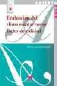 evaluacion del clima escolar como factor de calidad-arturo gonzalez galan-9788471337429 evaluacion del clima escolar como factor de calidad-arturo gonzalez galan-9788471337429