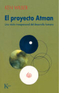 el proyecto atman: una vision transpersonal del desarrollo humano (2ª ed.)-ken wilber-9788472453029 el proyecto atman: una vision transpersonal del desarrollo humano (2ª ed.)-ken wilber-9788472453029
