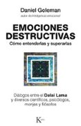 emociones destructivas: como entenderlas y superarlas (4ª ed.)-daniel goleman-9788472455429 emociones destructivas: como entenderlas y superarlas (4ª ed.)-daniel goleman-9788472455429