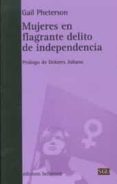 mujeres en flagrante delito de independencia-gail pheterson-9788472906129 mujeres en flagrante delito de independencia gail pheterson 9788472906129
