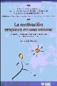 la motivacion empieza en uno mismo: aspectos basicos para motivar a los demas y motivarse a uno mismo-juan luis urcola telleria-9788473564229 la motivacion empieza en uno mismo: aspectos basicos para motivar a los demas y motivarse a uno mismo-juan luis urcola telleria-9788473564229