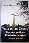 valle de los caidos: ni presos politicos ni trabajos forzados-juan blanco-9788473780629 valle de los caidos: ni presos politicos ni trabajos forzados-juan blanco-9788473780629