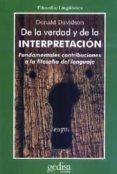 de la verdad y de la interpretacion: fundamentales contribuciones a la teoria del lenguaje-donald davidson-9788474323429 de la verdad y de la interpretacion: fundamentales contribuciones a la teoria del lenguaje-donald davidson-9788474323429