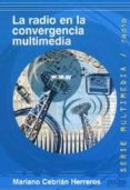 la radio en la convergencia multimedia-mariano cebrian herreros-9788474328929 la radio en la convergencia multimedia-mariano cebrian herreros-9788474328929