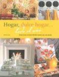 hogar, dulce hogar, todo el año: decora tu casa con mas de 50 ide as creativas para cada estacion-montse sanz-9788475566429 hogar, dulce hogar, todo el año: decora tu casa con mas de 50 ide as creativas para cada estacion-montse sanz-9788475566429