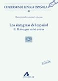 los sintagmas del español (ii): el sintagma verbal y otros (cuade rnos de lengua española nº 85)-maria jesus fernandez leborans-9788476356029 los sintagmas del español (ii): el sintagma verbal y otros (cuade rnos de lengua española nº 85)-maria jesus fernandez leborans-9788476356029