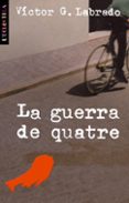 (pe) la guerra de quatre-victor g. labrado-9788476606629 (pe) la guerra de quatre-victor g. labrado-9788476606629