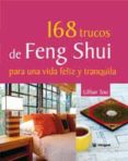 168 trucos de feng shui para una vida feliz y tranquila-lillian too-9788478713929 168 trucos de feng shui para una vida feliz y tranquila-lillian too-9788478713929