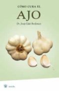 como cura el ajo-josep lluis berdonces-9788478716029 como cura el ajo-josep lluis berdonces-9788478716029