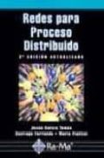 redes para proceso distribuido (2ª ed.)-santiago ferrando-mario piattini-jesus garcia tomas-9788478974429 redes para proceso distribuido (2ª ed.)-santiago ferrando-mario piattini-jesus garcia tomas-9788478974429