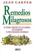 remedios milagrosos: el poder curativo de las hierbas, las vitami-jean carper-9788479532529 remedios milagrosos: el poder curativo de las hierbas, las vitami-jean carper-9788479532529