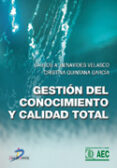 gestion del conocimiento y calidad total-cristina quintana garcia-carlos benavides velasco-9788479785529 gestion del conocimiento y calidad total-cristina quintana garcia-carlos benavides velasco-9788479785529