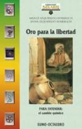 oro para la libertad-merce izquierdo aymerich-anna izquierdo aymerich-9788480634229 oro para la libertad-merce izquierdo aymerich-anna izquierdo aymerich-9788480634229