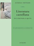 literatura castellana (de la edad media al siglo xx) 1º y 2º de b achilerato-jose quiñonero-isabel fernandez-9788480635929 literatura castellana (de la edad media al siglo xx) 1º y 2º de b achilerato-jose quiñonero-isabel fernandez-9788480635929