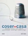 coser en casa: fundamentos, tecnicas, corte y confeccion, sastrer ia avanzada, ropa de hogar, cuidados y arreglos-marie clayton-9788480768429 coser en casa: fundamentos, tecnicas, corte y confeccion, sastrer ia avanzada, ropa de hogar, cuidados y arreglos-marie clayton-9788480768429