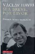 sea breve, por favor-vaclav havel-9788481096729 sea breve, por favor-vaclav havel-9788481096729