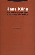 una etica mundial para la economia y la politica-hans kung-9788481643329 una etica mundial para la economia y la politica-hans kung-9788481643329