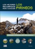 los mejores recorridos para conocer pirineos: excursiones y ascen siones para todos los niveles-gorka lopez-9788482165929 los mejores recorridos para conocer pirineos: excursiones y ascen siones para todos los niveles-gorka lopez-9788482165929