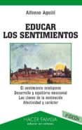 educar los sentimientos (4ª ed.)-alfonso aguilo pastrana-alfonso aguilo-9788482398129 educar los sentimientos (4ª ed.)-alfonso aguilo pastrana-alfonso aguilo-9788482398129
