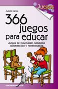 366 juegos para educar: juegos de movimiento, habilidad, concentr acion y representacion-9788483169629 366 juegos para educar: juegos de movimiento, habilidad, concentr acion y representacion-9788483169629